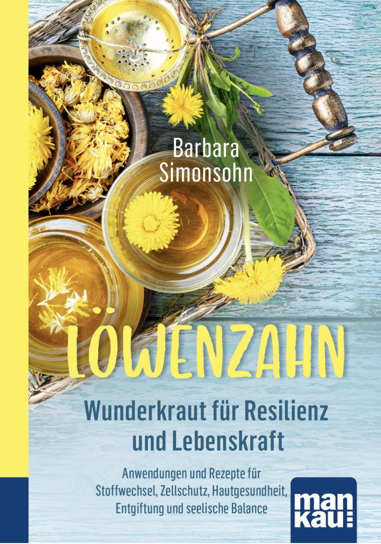 Barbara Simonsohn: Löwenzahn - Wunderkraut für Residenz und Lebenskraft