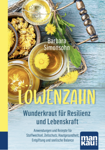 Barbara Simonsohn: Löwenzahn - Wunderkraut für Residenz und Lebenskraft, Taschenbuch, Kompaktratgeber