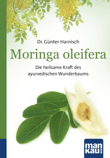 Dr. Günter Harnisch: Moringa Oleifera - Die heilsame Kraft des ayurvedischen Wunderbaums, Taschenbuch, Kompaktratgeber